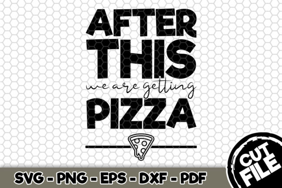 After This We Are Getting Pizza Graphics and Crafts