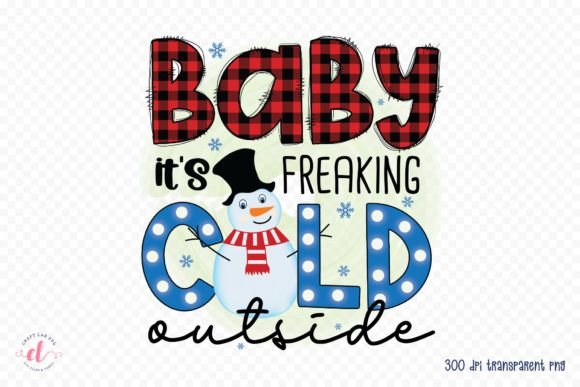 Baby It’s Freaking Cold Outside PNG: Graphics for Crafts