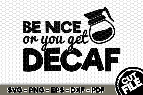 Be Nice or You Get Decaf: Graphics and Crafts with a Twist