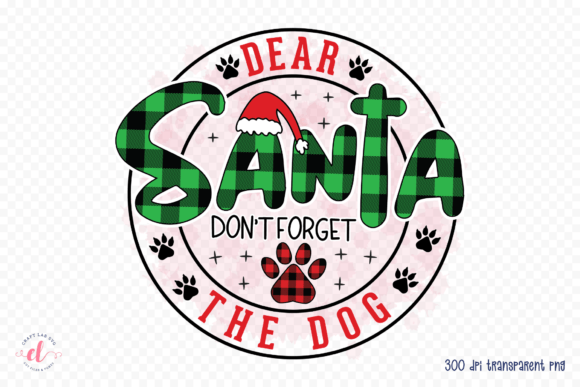 Dear Santa Don’t Forget the Dog PNG: Crafts & Graphics Review
