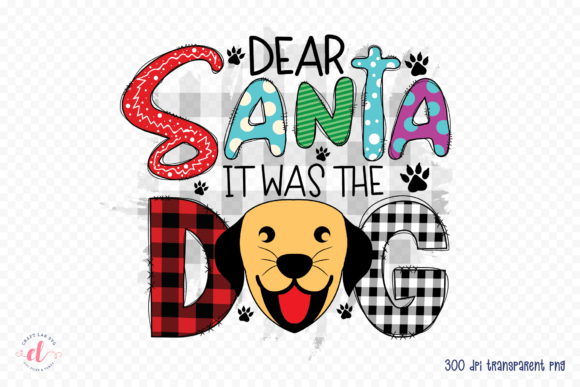 Dear Santa It Was the Dog: Christmas Graphics for Crafts