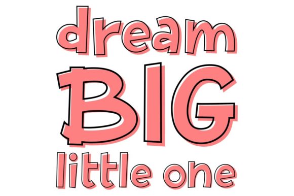 Dream Big Little One Graphics & Crafts