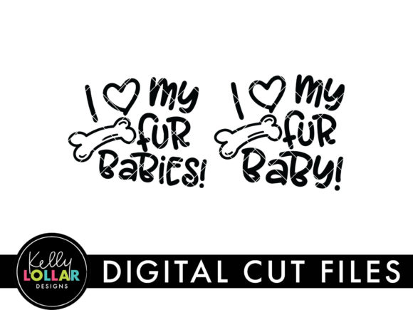 I Love My Dog Fur Baby Graphics for Crafts