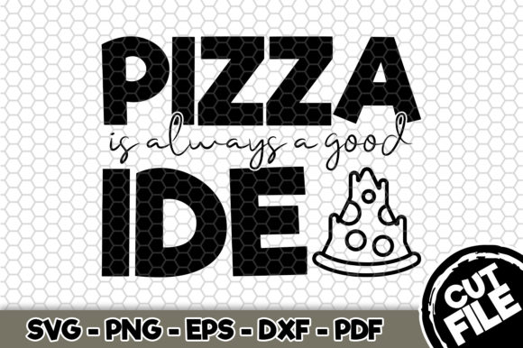 Pizza is Always a Good Idea