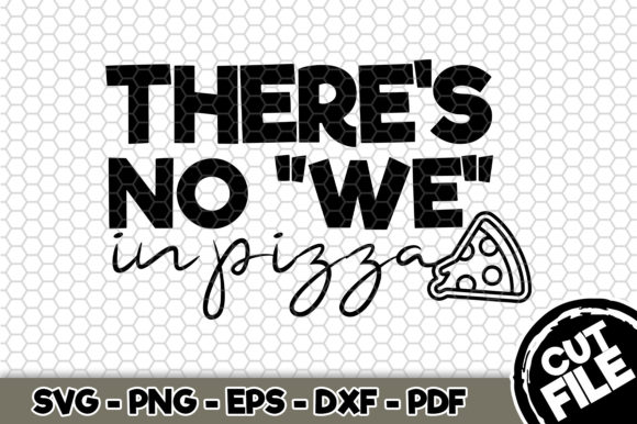 There's No We in Pizza: Graphics & Crafts