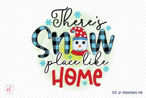There’s Snow Place Like Home Graphics