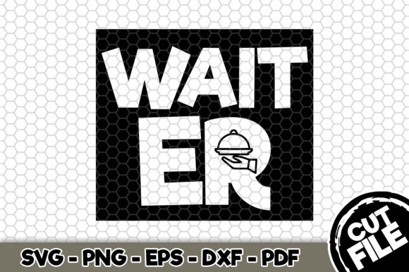 WAIT ER Waiter Graphics and Crafts